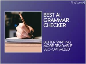 Best AI Grammar Checker Tools For Better Writing Today
